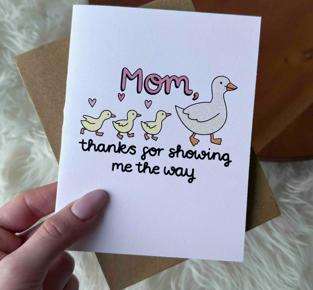 Mom Thanks For Showing Me The Way Greeting Card