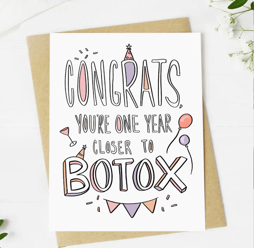 Congrats You’re One Year Closer To Botox Greeting Card